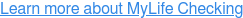 Learn more about MyLife Checking